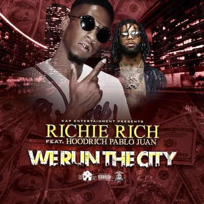 We Run the City (feat. Hood Rich Pablo Juan) 专辑 Richie Rich/Tears For Fears/Larry Carlton/Phuture/Liaisons Dangereuses