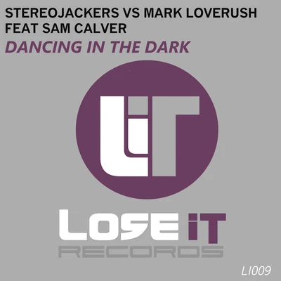 Dancing in the Dark (Club Mix) (Beatport Exclusive) 專輯 Shelley Harland/Mark Loverush/Menno de Jong/Stereojackers v Mark Loverush/Stereojackers