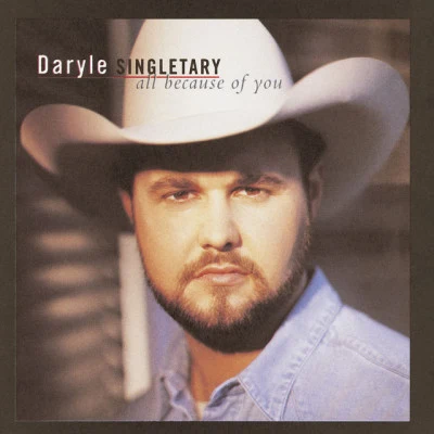 All Because Of You 專輯 Daryle Singletary