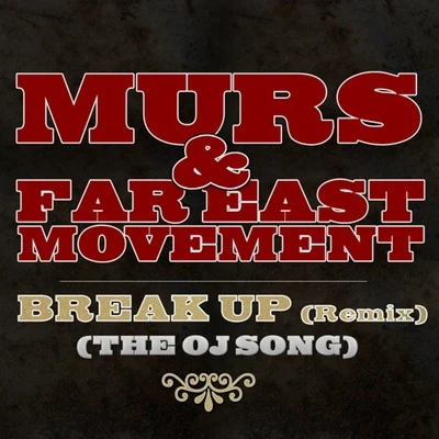 Break Up [Remix] (The OJ Song) 專輯 Stik Figa/Murs/gensu dean/Has-Lo/Yarbrough