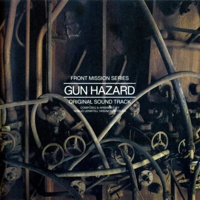 FRONT MISSION SERIES: "GUN HAZARD" ORIGINAL SOUND TRACK 專輯 植松伸夫/関戸剛