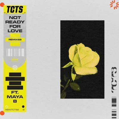 Not Ready For Love (Remixes) 專輯 Maya B