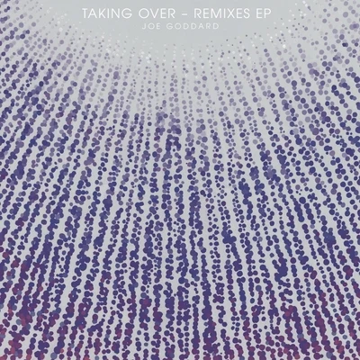 Taking Over Remixes 專輯 Hans Bouffmyhre/Joe Goddard/Induceve/Darren Emerson/Hardrive