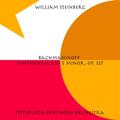 Rachmaninoff: Symphony No. 2 in E Minor, Op. 27 專輯 William Steinberg