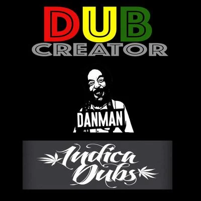 Indica Dubs Dubcreator Danman 專輯 Danman