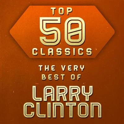 Larry ClintonChick Webb Top 50 Classics - The Very Best of Larry Clinton