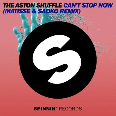 Cant Stop Now (Matisse & Sadko Remix) 專輯 The Aston Shuffle