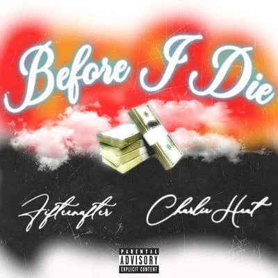 Before I Die 專輯 Charlie Heat