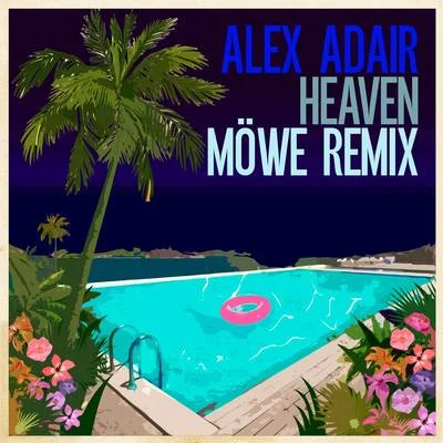 Heaven (MÖWE Remix) 專輯 Mr Sanka/Alex Adair/Cassian/Suede Brown/The Knocks