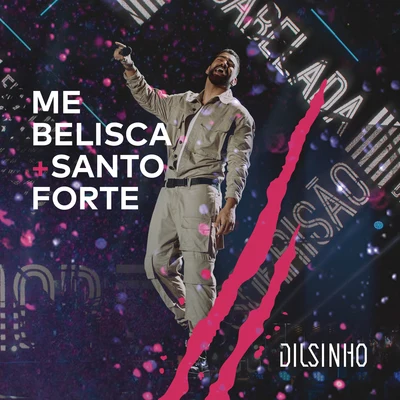 Me BeliscaSanto Forte (Ao Vivo) 專輯 Dilsinho