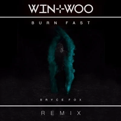 Win & WooNeutral Burn Fast (Win & Woo Remix)