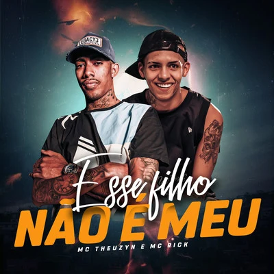 Esse Filho Não é Meu 專輯 Mano Cheffe/MC Rick/Mc Magrinho