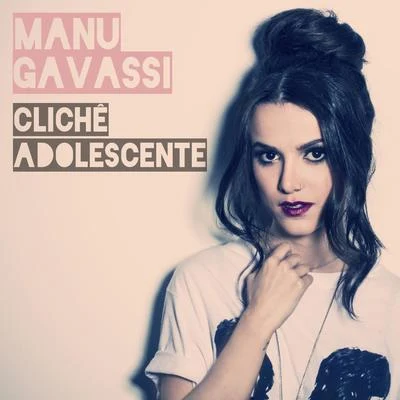 Clichê Adolescente 专辑 Manu Gavassi