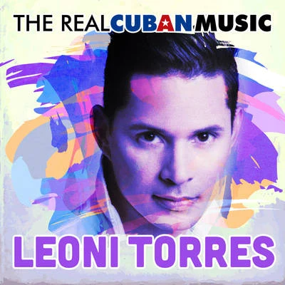 Leoni Torres The Real Cuban Music (Remasterizado)