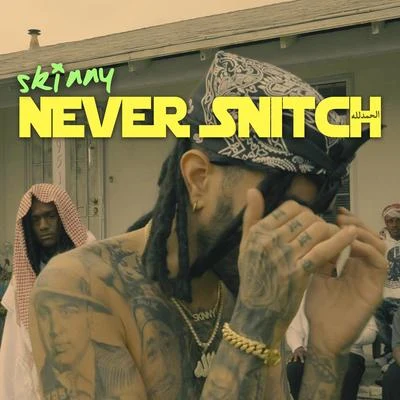 Never Snitch 专辑 Skinny