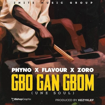 Flavour Gbo Gan Gbom (Une Soul) [feat. Phyno & Zoro]