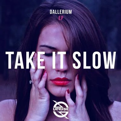 Dallerium Take It Slow EP