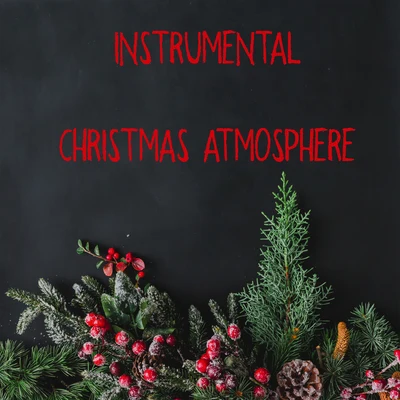 Instrumental Christmas Atmosphere 專輯 Ultimate Christmas Songs