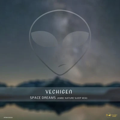 Space Dreams (Ambi Nature Sleep Mix) 专辑 Vechigen