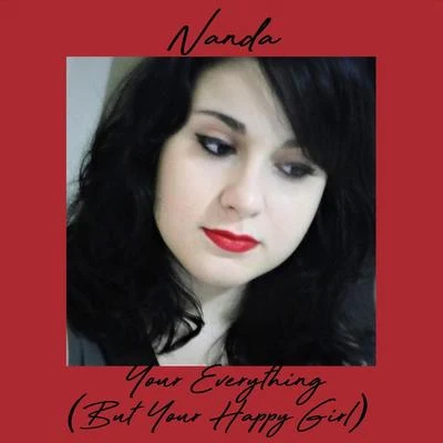 Your Everything (But Your Happy Girl) 專輯 Nanda