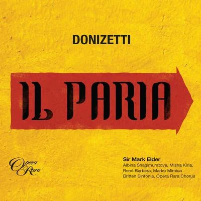 Donizetti: Il Paria 专辑 Orchestra of the Royal Opera House/Mark Elder