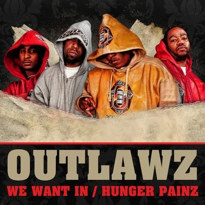 We Want InHunger Pains 專輯 Outlawz