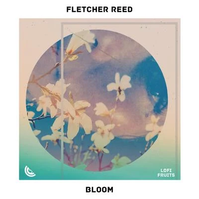 Bloom 专辑 Fletcher Reed