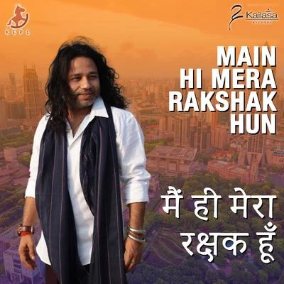 Main Hi Mera Rakshak Hun 專輯 Kailash Kher