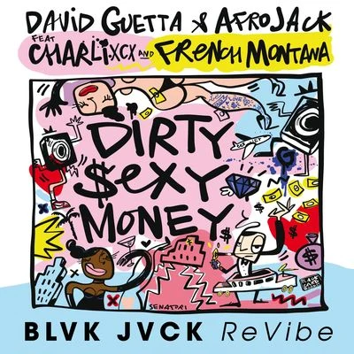 AfrojackDuher Dirty Sexy Money (feat. Charli XCX & French Montana) [BLVK JVCK ReVibe]