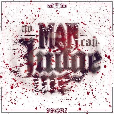 No Man Can Judge Me 專輯 Drokz