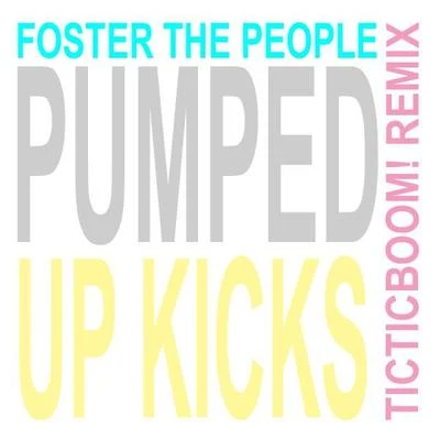 Pumped Up Kicks (TIC TIC BOOM! REMIX) 專輯 Foster The People