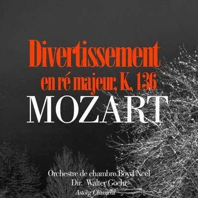 Mozart : Divertissement en ré majeur, K. 136 專輯 Walter Goehr