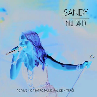 Meu Canto (Ao Vivo No Teatro Municipal De Niterói) 專輯 Sandy