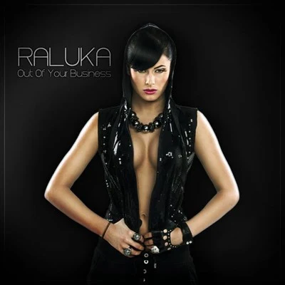 Raluka Out of Your Business (Radio Edit)