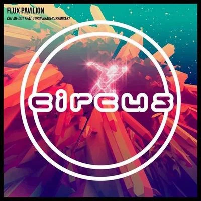 Cut Me Out (Remixes) 專輯 Flux Pavilion/GLD