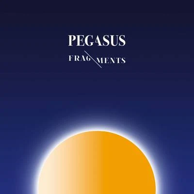 Fragments 專輯 Pegasus