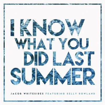 I Know What You Did Last Summer 专辑 Jacob Whitesides