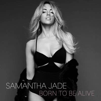 Born to Be Alive 專輯 Samantha Jade