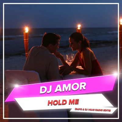 Hold Me (RAFO & DJ VoJo Radio Edits) 專輯 Dj Amor