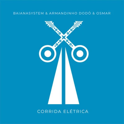 Corrida Elétrica 專輯 Baianasystem