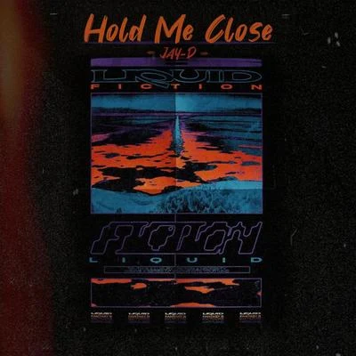 Hold Me Close 专辑 Jay-D/Lil't