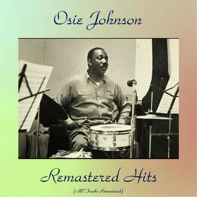 Osie JohnsonFreddie GreenJoe NewmanMilt HiltonAl CohnNat PierceFrank Rehak Remastered Hits