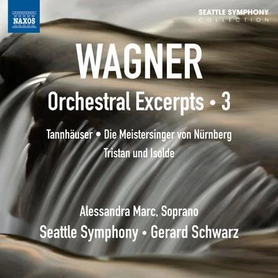 WAGNER, R.: Orchestral Excerpts, Vol. 3 (Seattle Symphony, Schwarz) 專輯 Los Angeles Chamber Orchestra/Gerard Schwarz