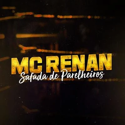 Safada de Parelheiros 专辑 MC Renan/MC Lan