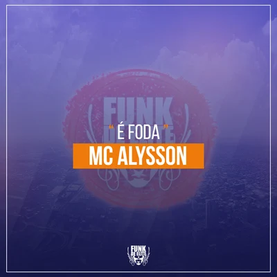 É Foda 专辑 MC Alysson/Mc Lekão