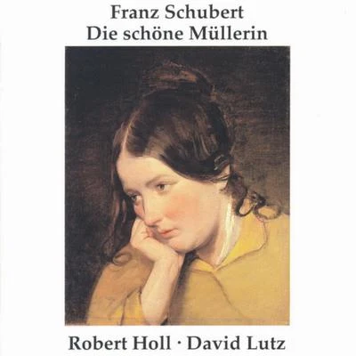 Die schöne Müllerin 专辑 Robert Holl