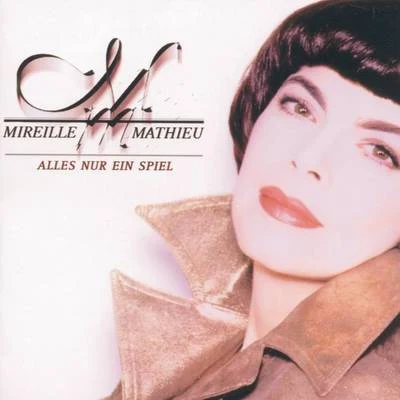 Alles nur ein Spiel 专辑 Mireille Mathieu