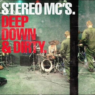 Stereo MCs Deep Down & Dirty