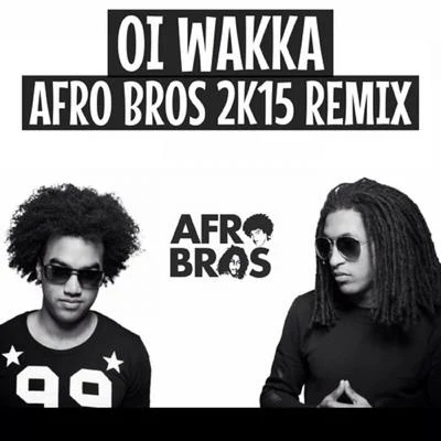 Oi Wakka 專輯 Afro Bros