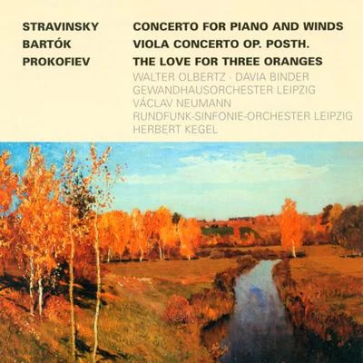 Igor Strawinsky.: Concerto for Piano and Wind InstrumentsBARTOK, B.: Viola ConcertoPROKOFIEV, S.: The Love for 3 Oranges Suite (Olbertz, Binder) 專輯 Leipzig Radio Symphony Orchestra